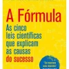 A Fórmula de Albert-László Barabási - As Cinco Leis Científicas que Explicam as Causas do Sucesso