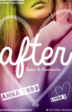 After - Livro 3 de Anna Todd - Depois do Desencontro