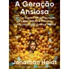 A Geração Ansiosa de Jonathan Haidt