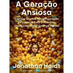 A Geração Ansiosa de Jonathan Haidt