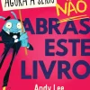 Agora a Sério, Não Abras Este Livro de Andy Lee