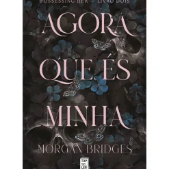 Agora que És Minha de Morgan Bridges - Possessing Her - Livro Dois