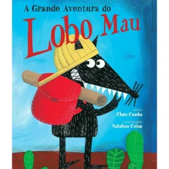 A Grande Aventura do Lobo Mau de Clara Cunha