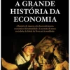 A Grande História da Economia de Philip Coggan