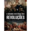A Grande História das Revoluções de Peter Furtado
