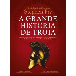 A Grande História de Troia de Stephen Fry
