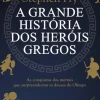 A Grande História dos Heróis Gregos de Stephen Fry