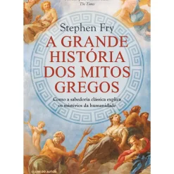 A Grande História dos Mitos Gregos de Stephen Fry