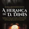 A Herança de D. Dinis de Maria Antonieta Costa