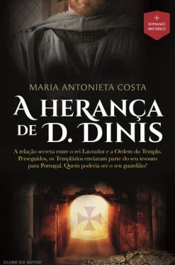 A Herança de D. Dinis de Maria Antonieta Costa