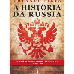 A História da Rússia de Orlando Figes