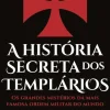A História Secreta dos Templários de Canal História - Os Grandes Mistérios da Mais Famosa Ordem Militar do Mundo