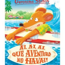 Ai, Ai, Ai, que Aventura no Havai! de Geronimo Stilton