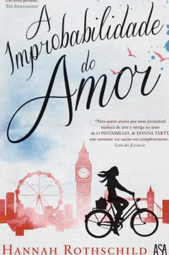 A Improbabilidade do Amor de Hannah Rothschild