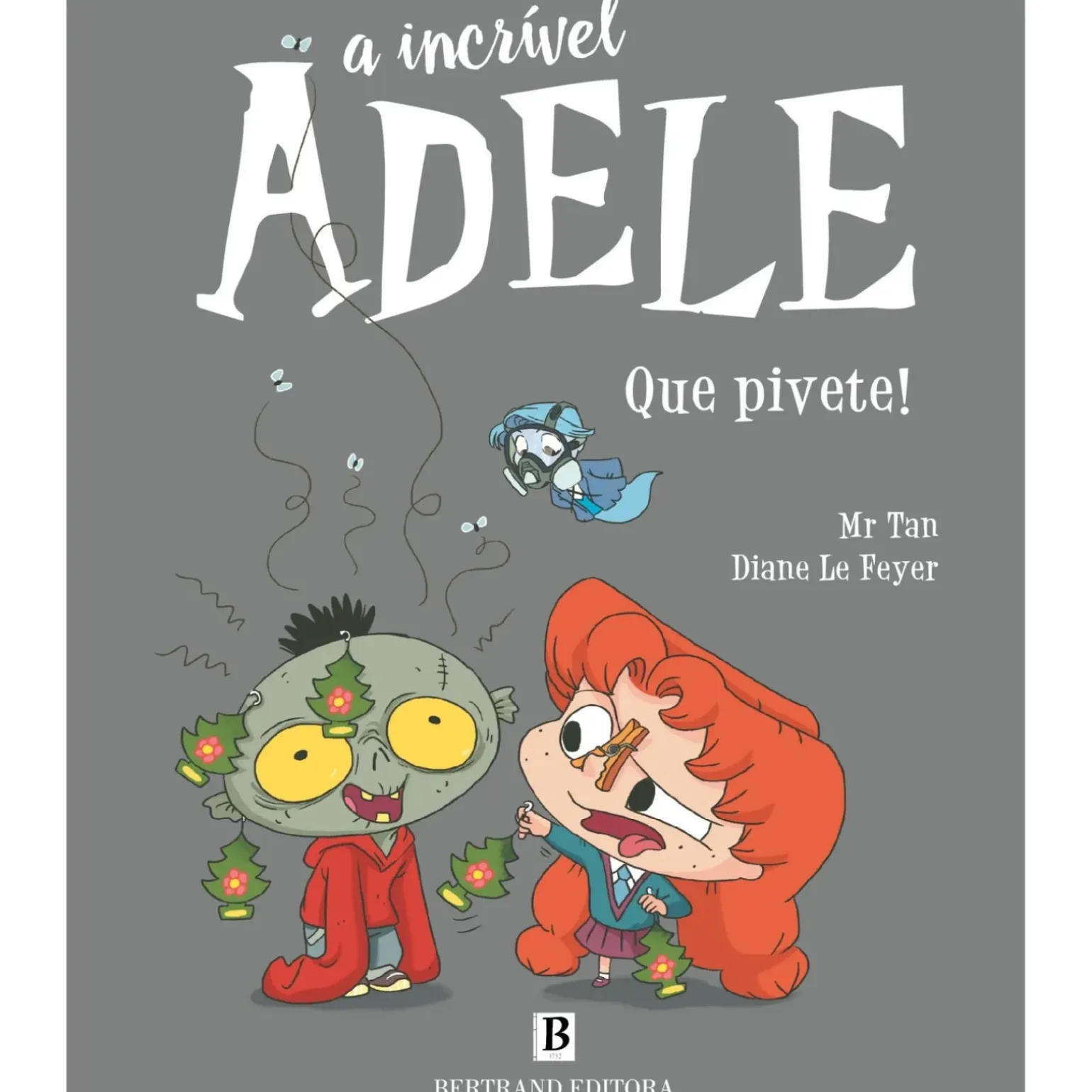 A Incrível Adele - Nº 11: que Pivete! de Mr. Tan e Miss Prickly