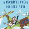 A Incrível Fuga do Meu Avô de David Walliams