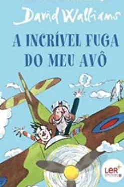 A Incrível Fuga do Meu Avô de David Walliams