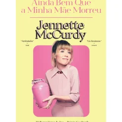 Ainda Bem que a Minha Mãe Morreu de Jennette McCurdy