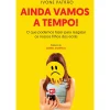 Ainda Vamos a Tempo! de Ivone Patrão - O que Podemos Fazer para Resgatar os Nossos Filhos dos Ecrãs