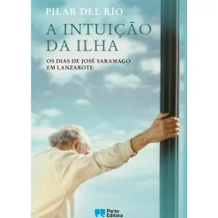 A Intuição da Ilha de Pilar del Rio - Os Dias de José Saramago em Lanzarote