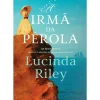 A Irmã da Pérola: A Historia de Cece de Lucinda Riley