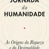 A Jornada da Humanidade de Oded Galor