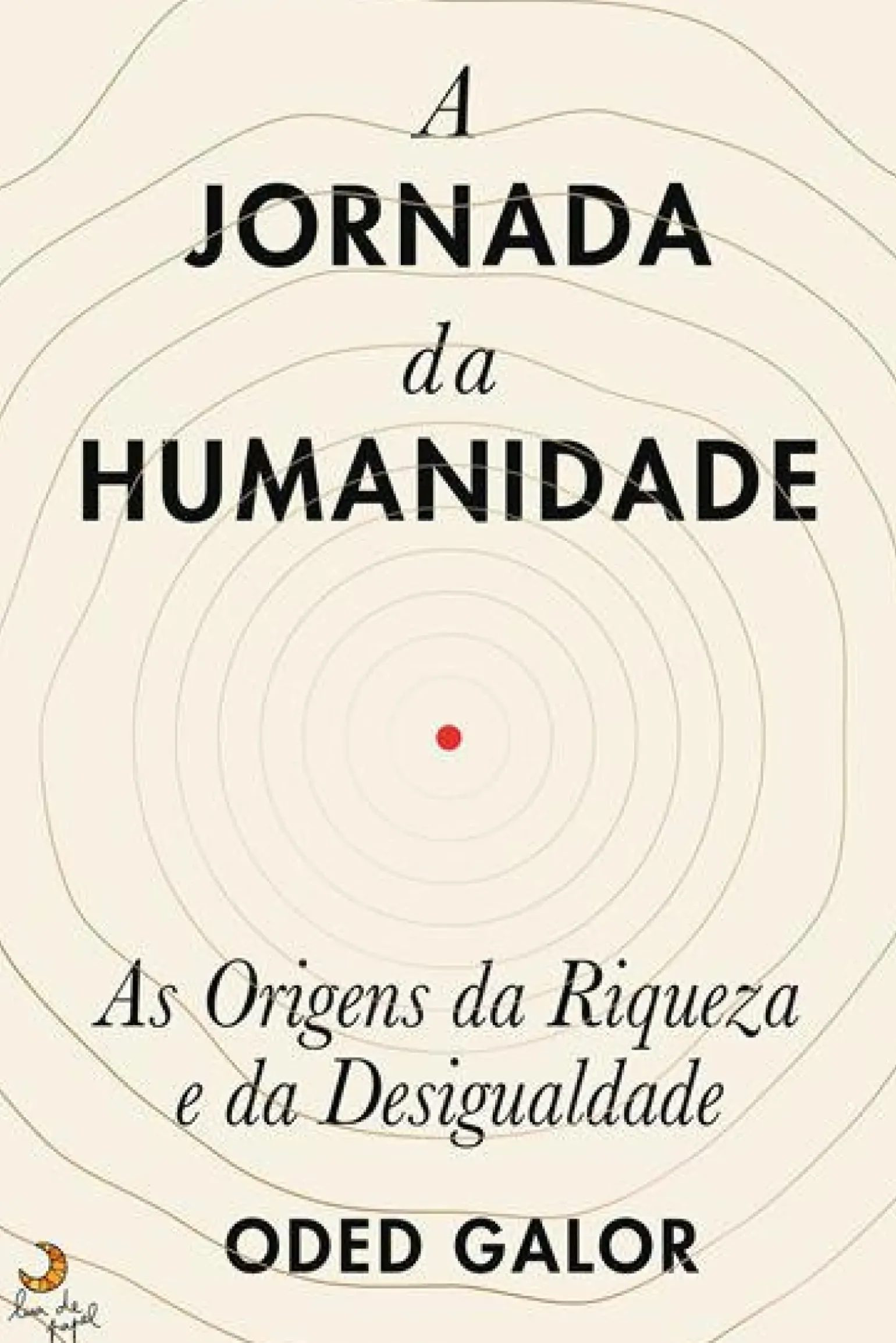 A Jornada da Humanidade de Oded Galor