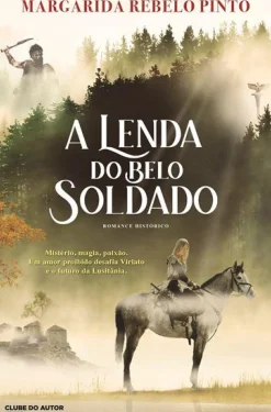 A Lenda do Belo Soldado de Margarida Rebelo Pinto