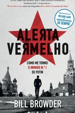 Alerta Vermelho de Bill Browder - Como Me Tornei o Inimigo N.º 1 de Putin
