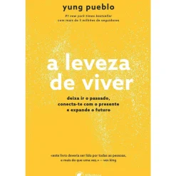 A Leveza de Viver de Yung Pueblo