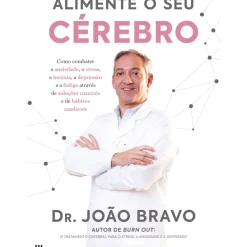 Alimente o seu Cérebro de Dr. João Bravo