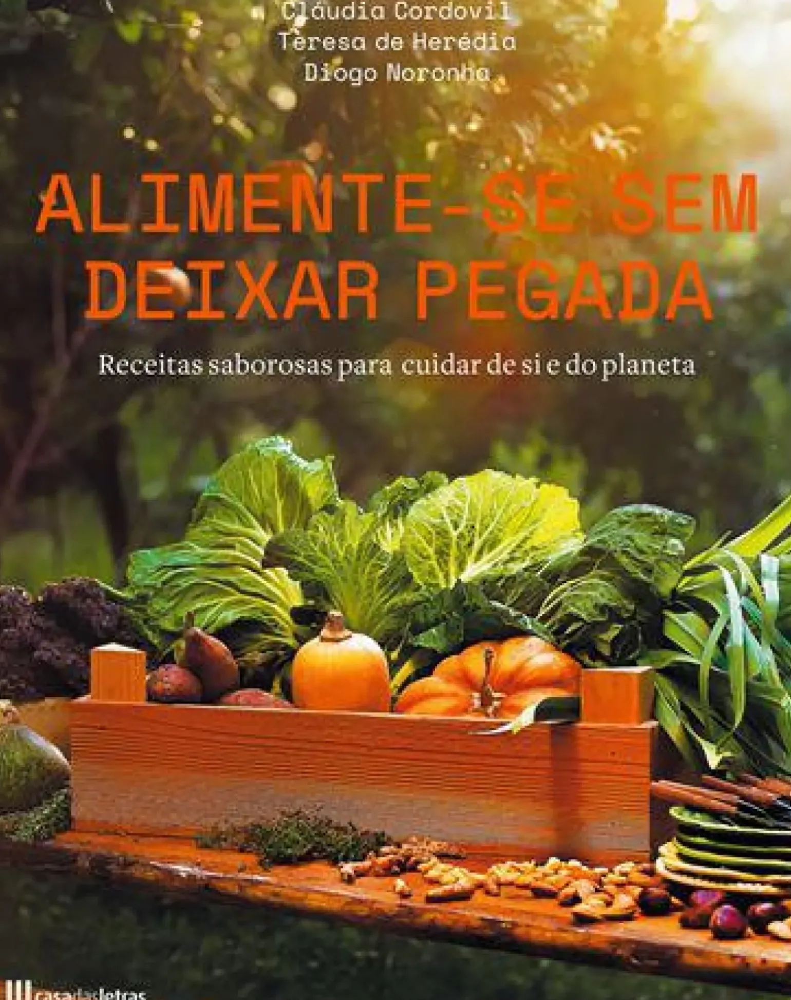 Alimente-se sem Deixar Pegada de Cláudia Cordovil, Diogo Noronha e Teresa de Herédia