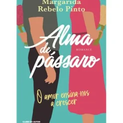 Alma de Pássaro de Margarida Rebelo Pinto