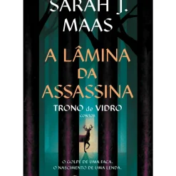 A Lâmina da Assassina - Trono de Vidro - Contos de Sarah J. Maas