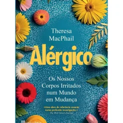 Alérgico - os Nossos Corpos Irritados Num Mundo em Mudança de Theresa McPhail