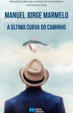 A Última Curva do Caminho de Manuel Jorge Marmelo