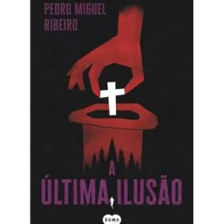 A Última Ilusão de Pedro Miguel Ribeiro