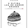 A Última Lua de Homem Grande de Mário Lúcio Sousa