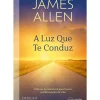 A Luz que Te Conduz de James Allen