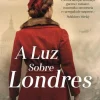 A Luz Sobre Londres de Julia Kelly