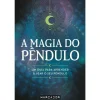 A Magia do Pêndulo de Vários Autores