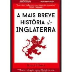 A Mais Breve História de Inglaterra de James Hawes