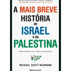 A Mais Breve História de Israel e da Palestina de Michael Scott-Baumann