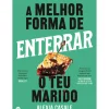 A Melhor Forma de Enterrar o Teu Marido de Alexia Casale