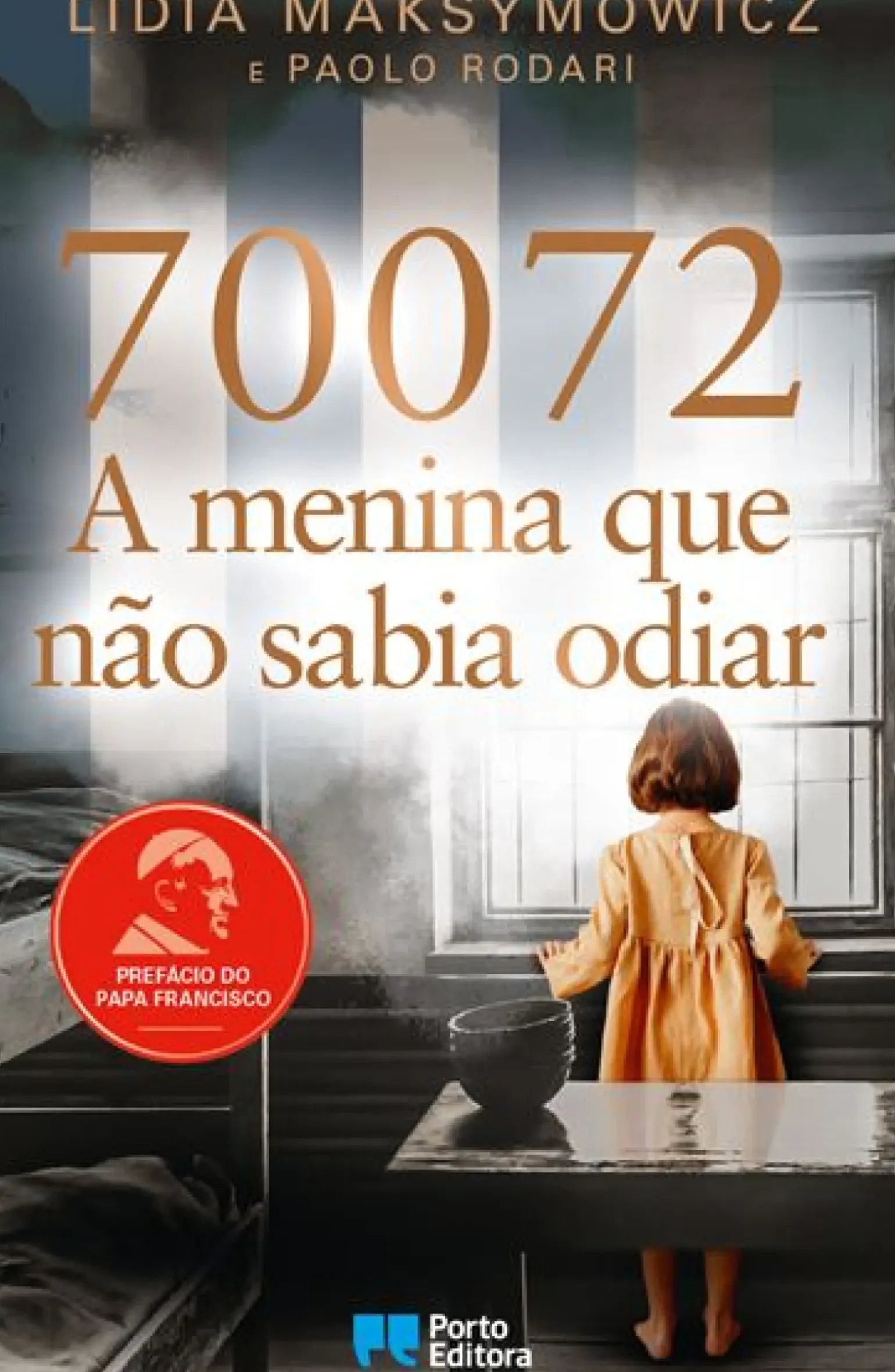 70072: A Menina que Não Sabia Odiar de Lidia Skibicka Maksymowicz e Paolo Rodari