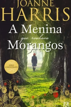 A Menina que Roubava Morangos de Joanne Harris
