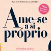 Ame-se a Si Próprio de Louise Hay - Afirmações Positivas para o Coração e para a Alma