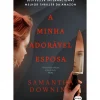 A Minha Adorável Esposa de Samantha Downing