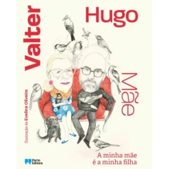 A Minha Mãe é a Minha Filha de valter hugo mãe