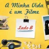 A Minha Vida é um Filme de Paula Pimenta - Lado B